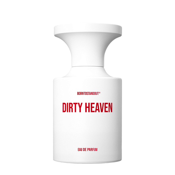 BORNTOSTANDOUT Dirty Heaven